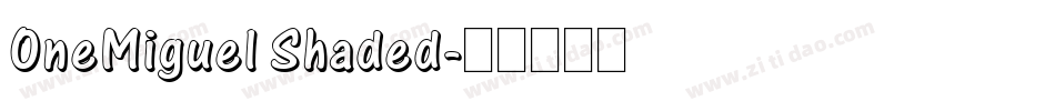 OneMiguel Shaded字体转换
